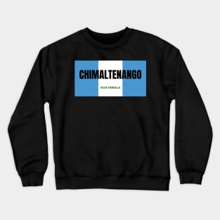 Chimaltenango City in Guatemala Flag Colors Crewneck Sweatshirt